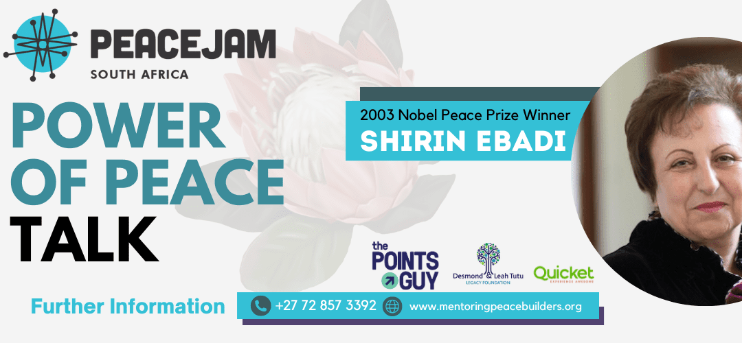 The Power Of Peace Talk’ with 2003 Nobel Peace Prize Winner – Shirin Ebadi